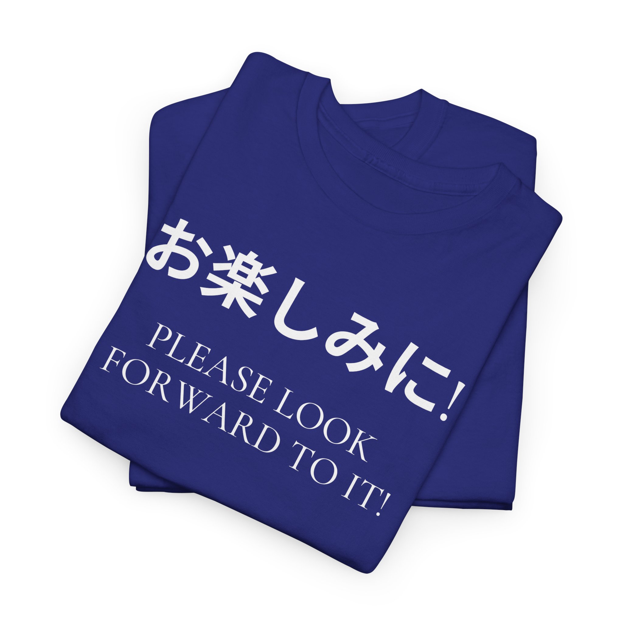 Please Look Forward To It T-shirt - Image 38