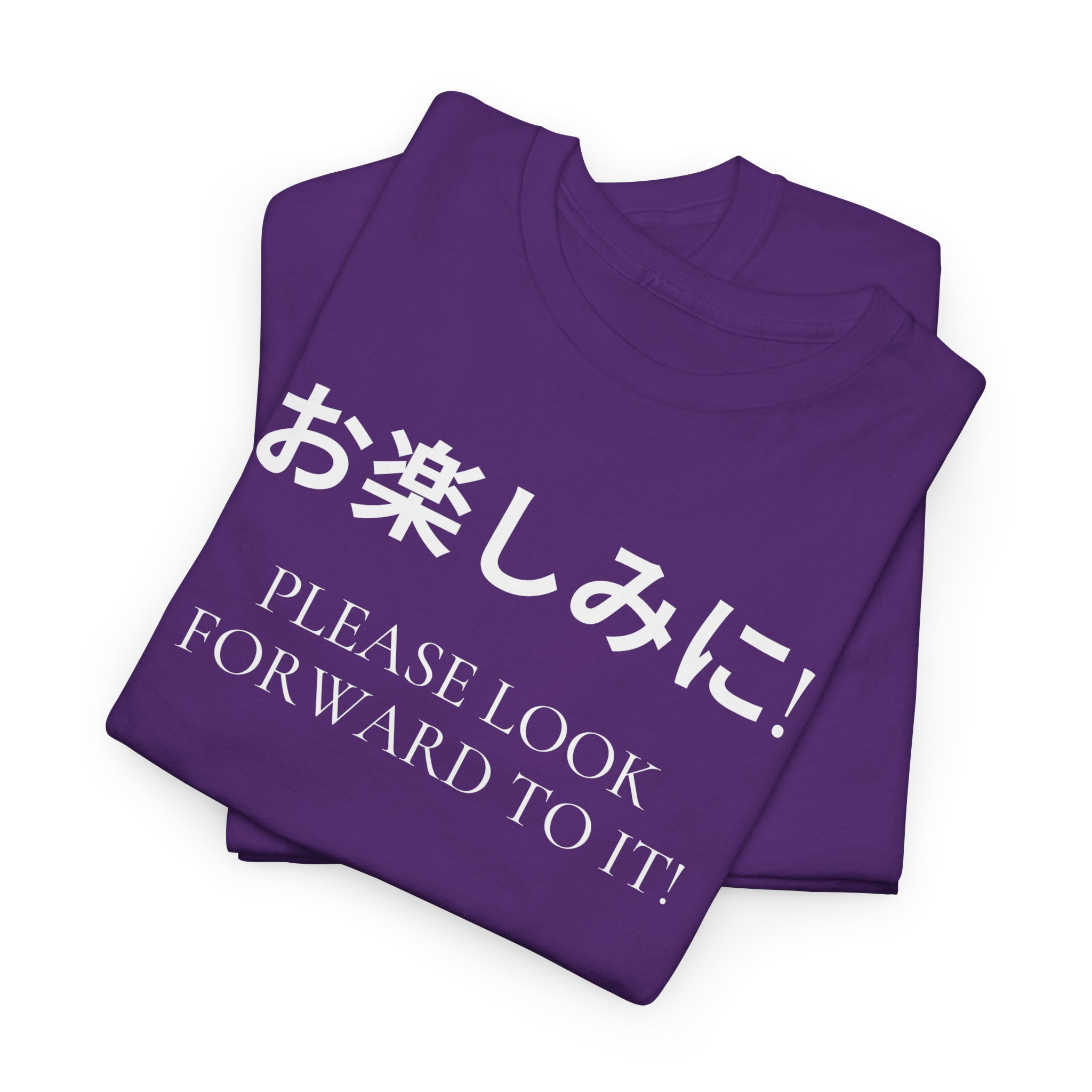 Please Look Forward To It T-shirt - Image 44