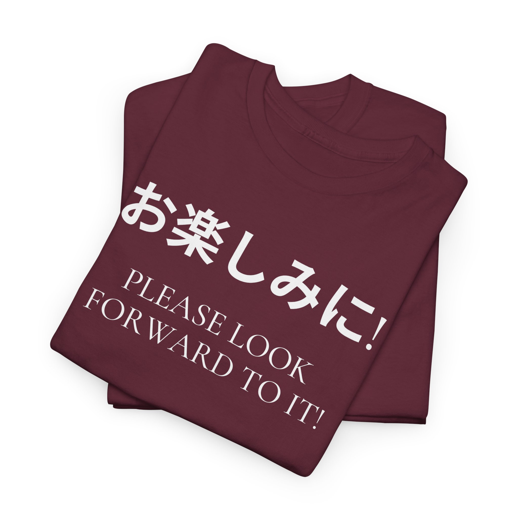 Please Look Forward To It T-shirt - Image 17