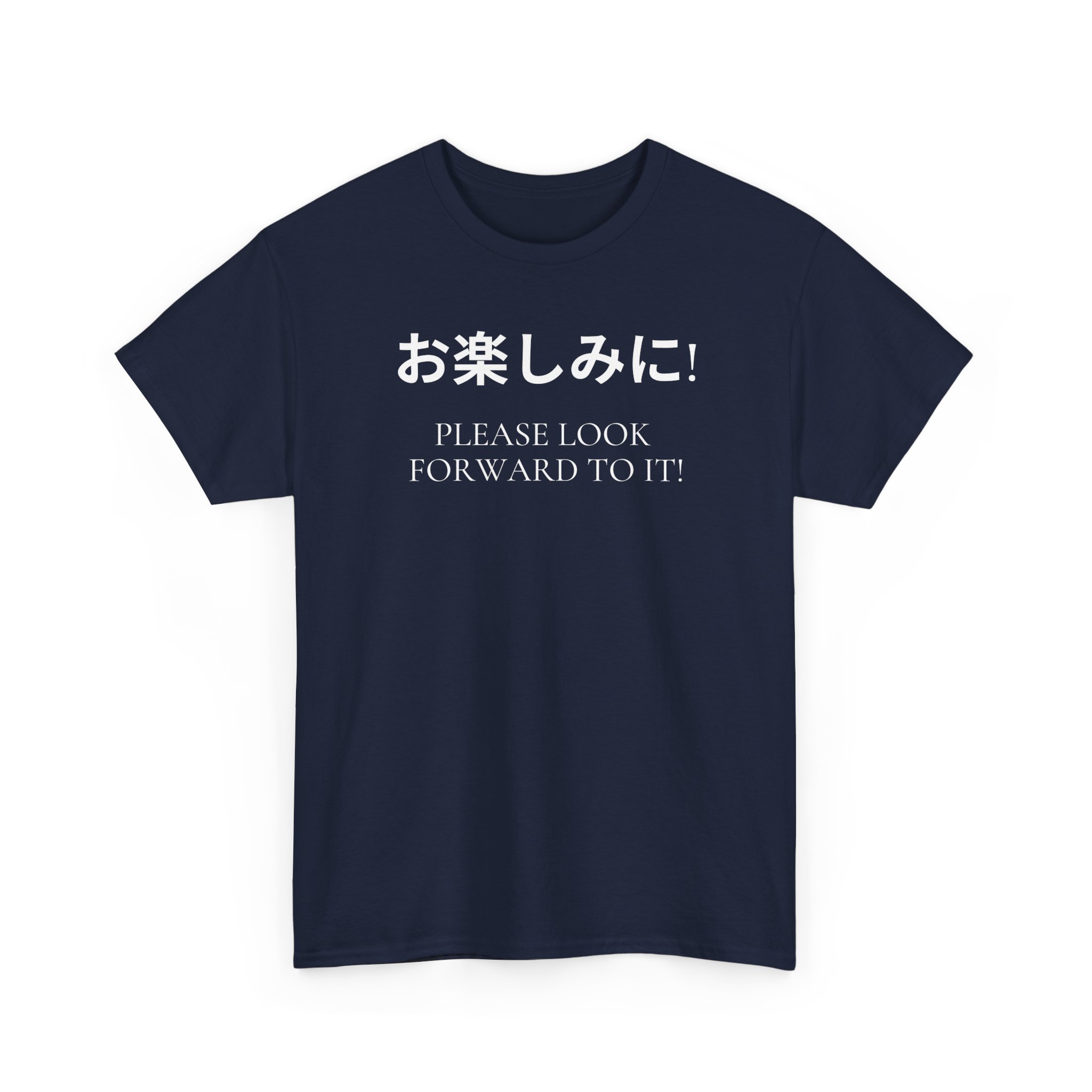 Please Look Forward To It T-shirt - Image 30