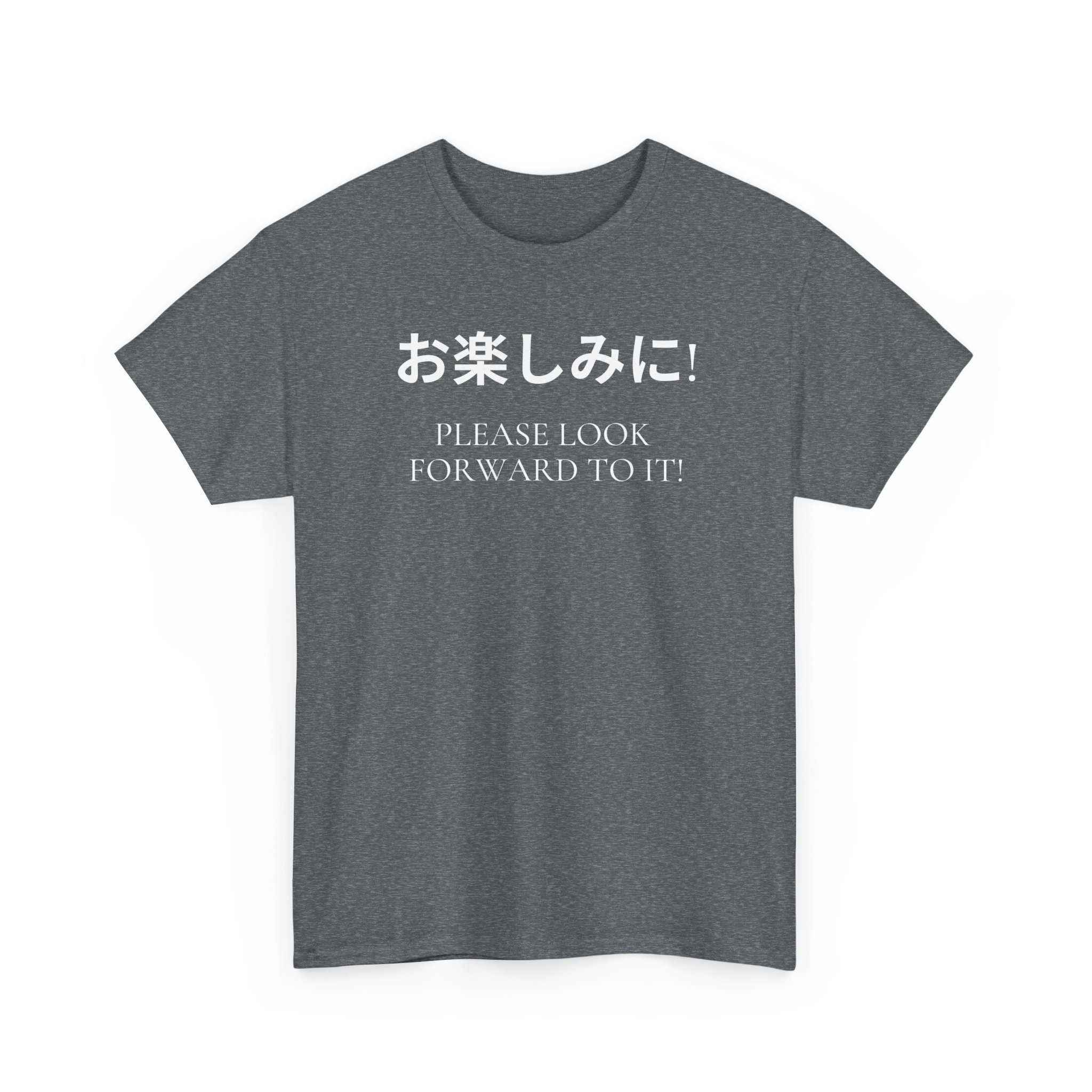 Please Look Forward To It T-shirt - Image 20