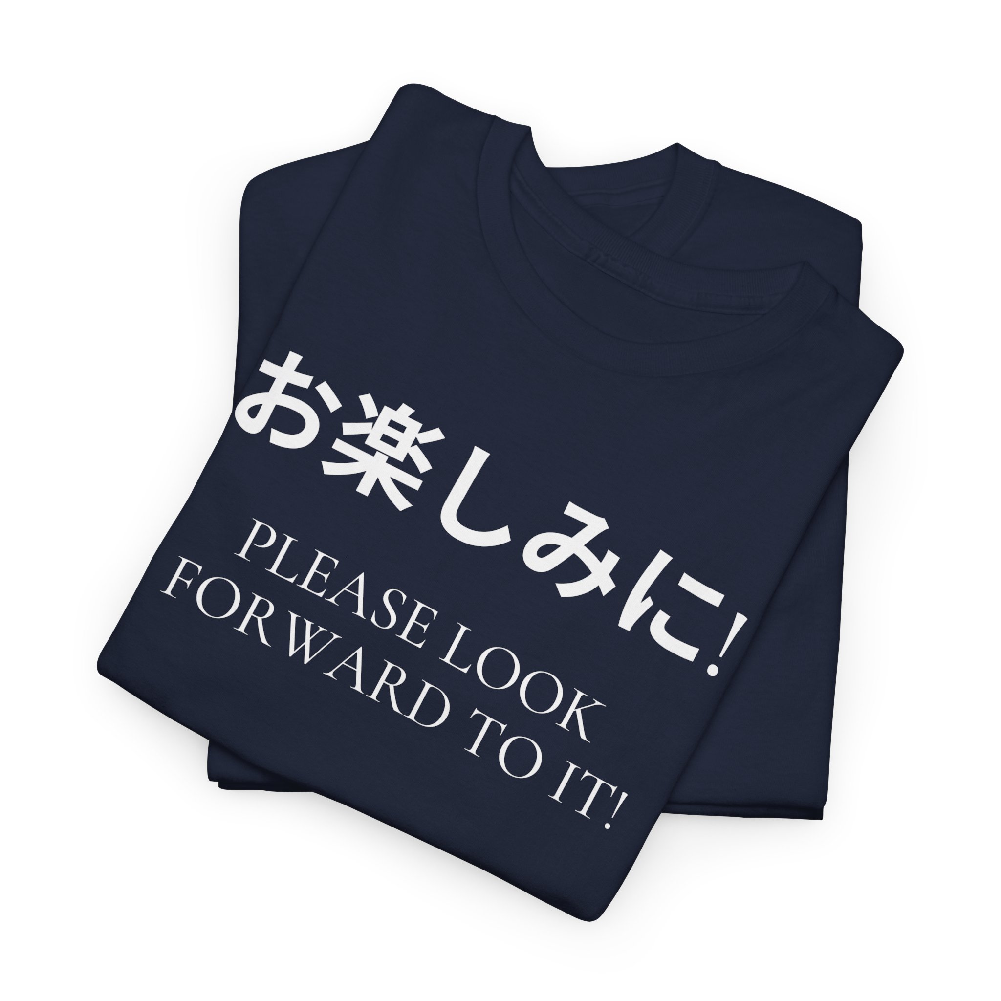 Please Look Forward To It T-shirt - Image 33