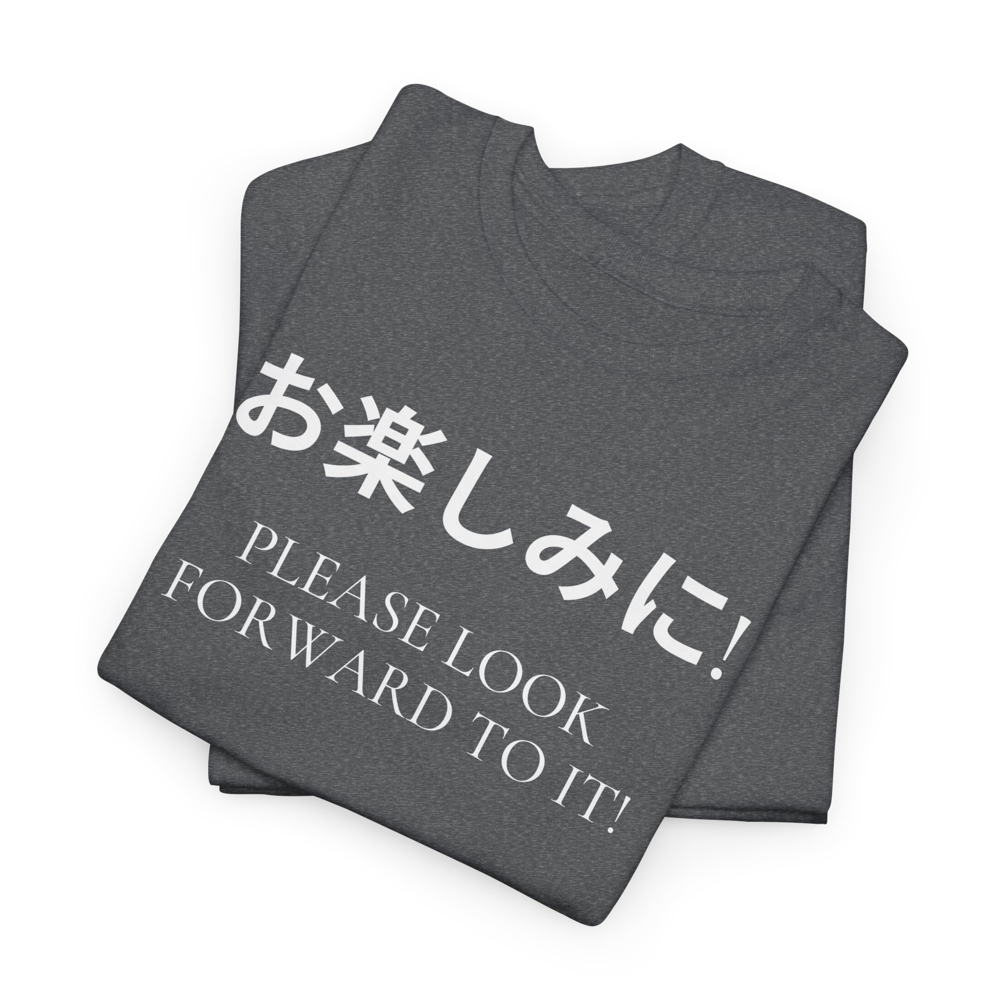 Please Look Forward To It T-shirt - Image 22