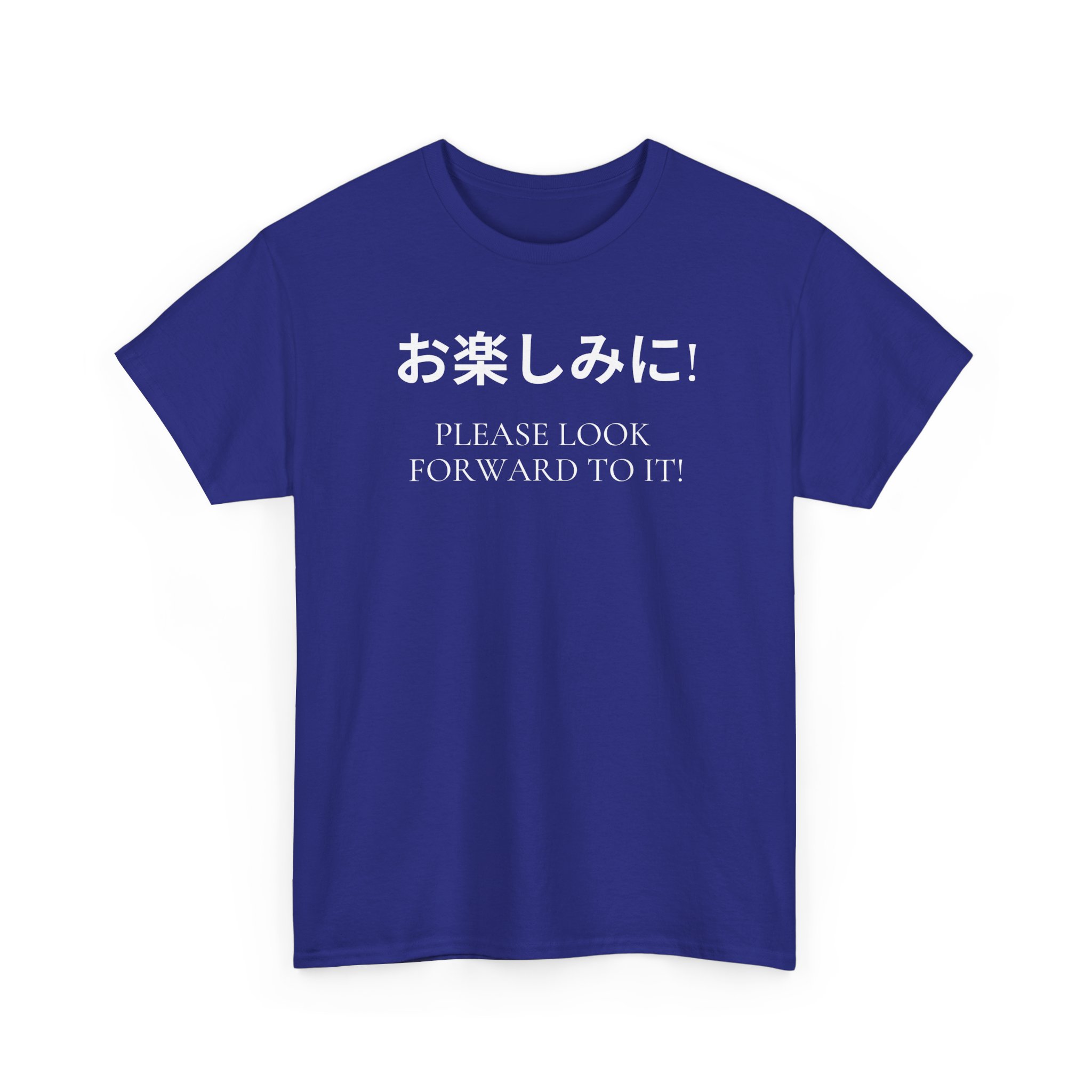 Please Look Forward To It T-shirt - Image 36