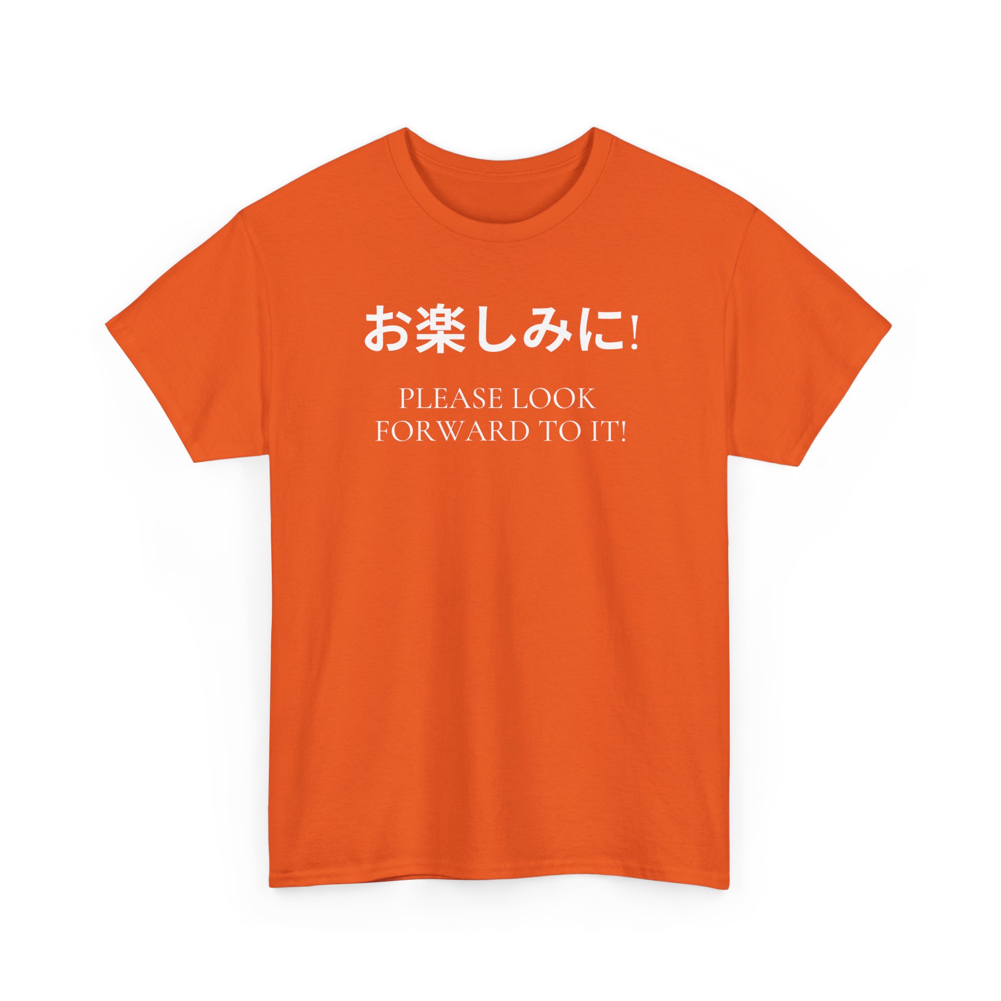 Please Look Forward To It T-shirt - Image 10